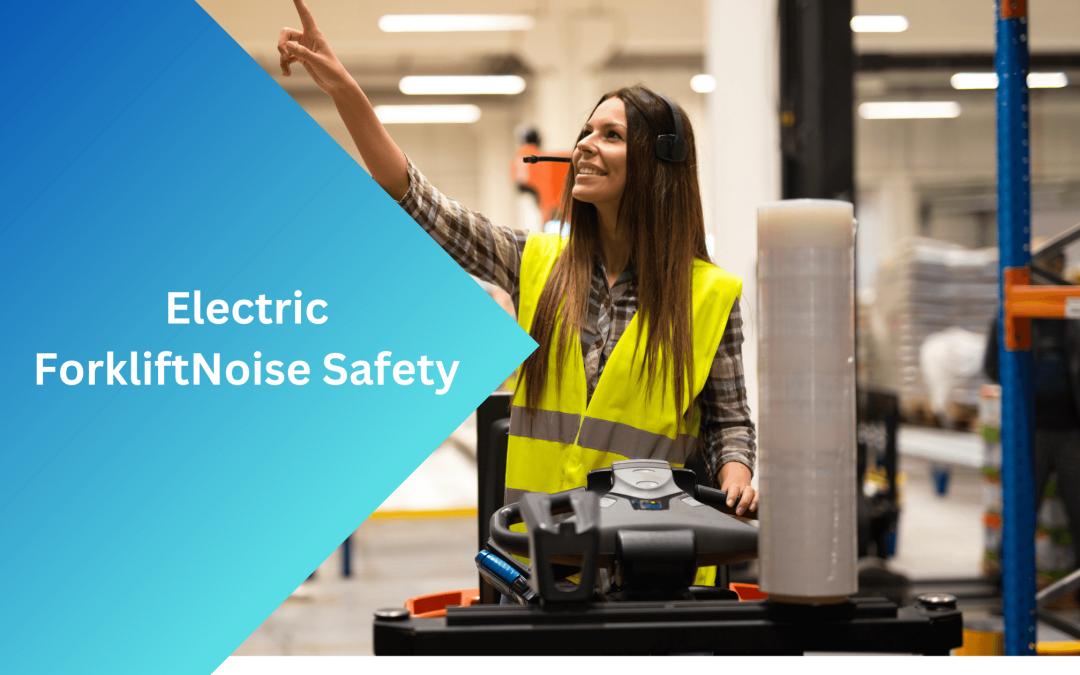 Electric Forklift Noise Safety