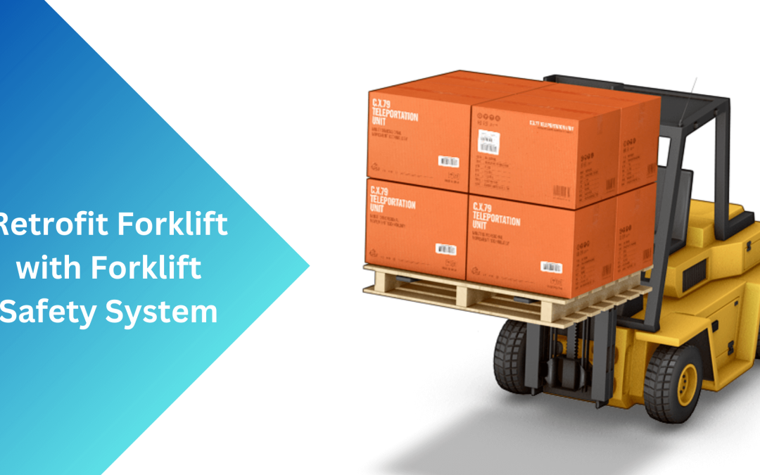 Retrofit a Forklift with a Forklift Safety System