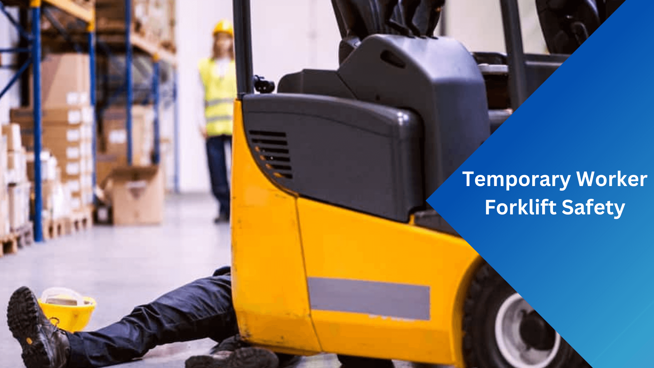 Temporary Worker Forklift Safety