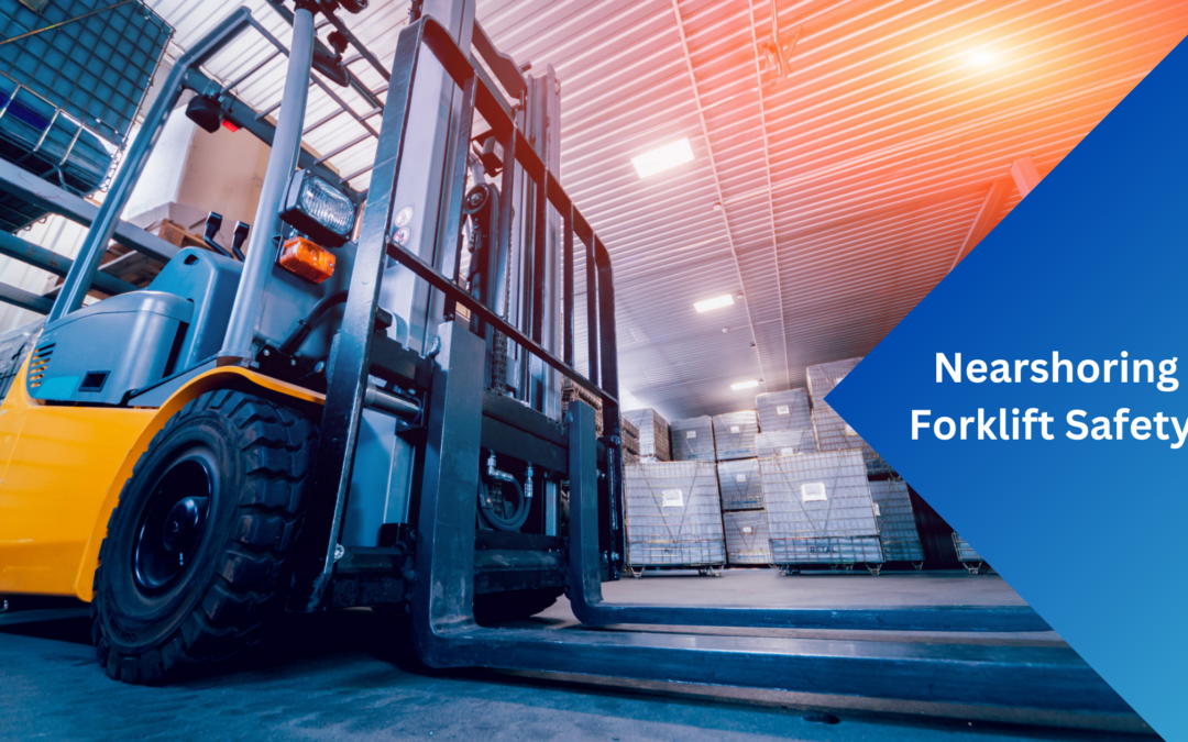 Nearshoring Forklift Safety