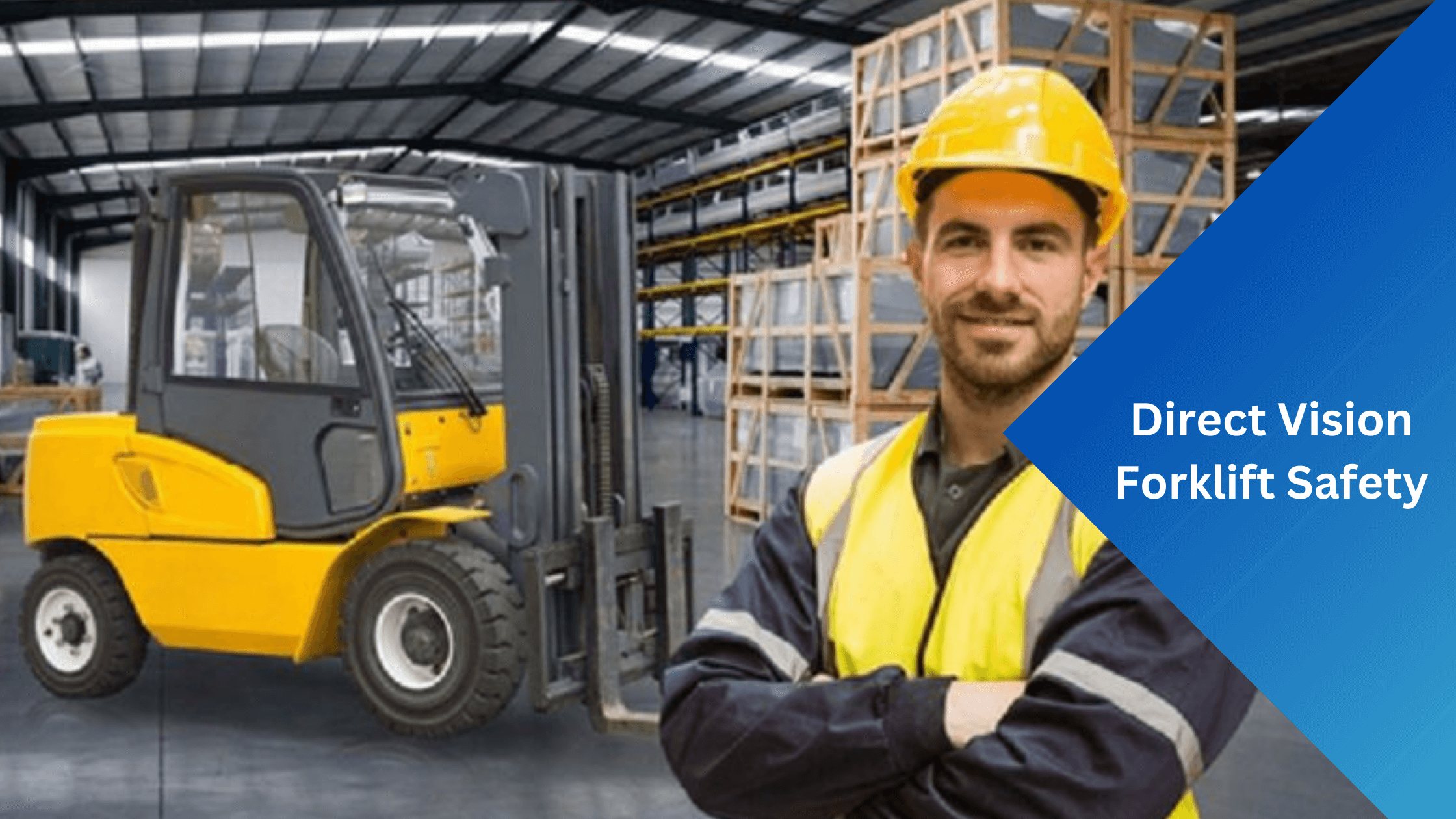 Direct Vision Forklift Safety