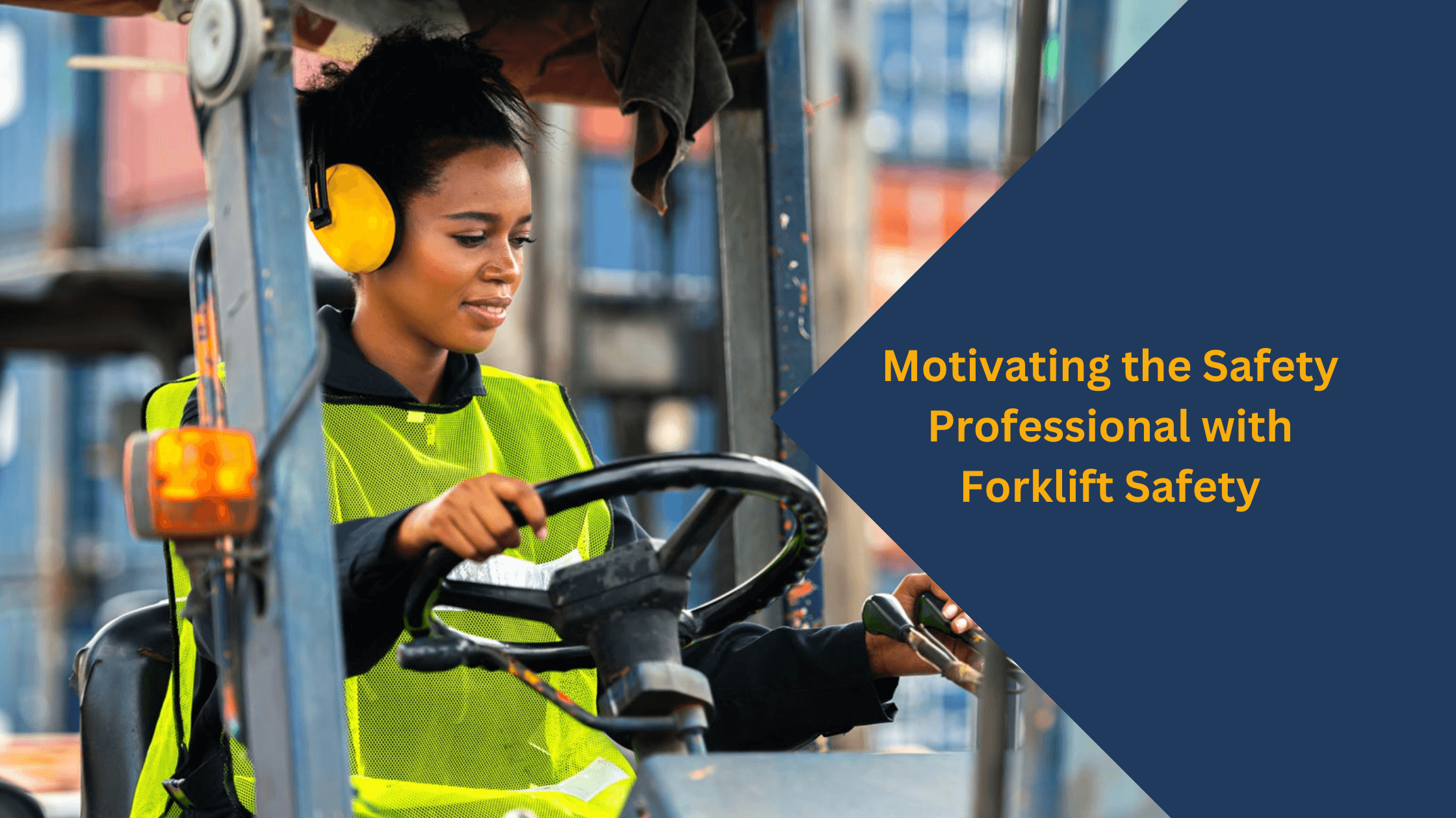 Motivating the Safety Professional with Forklift Safety