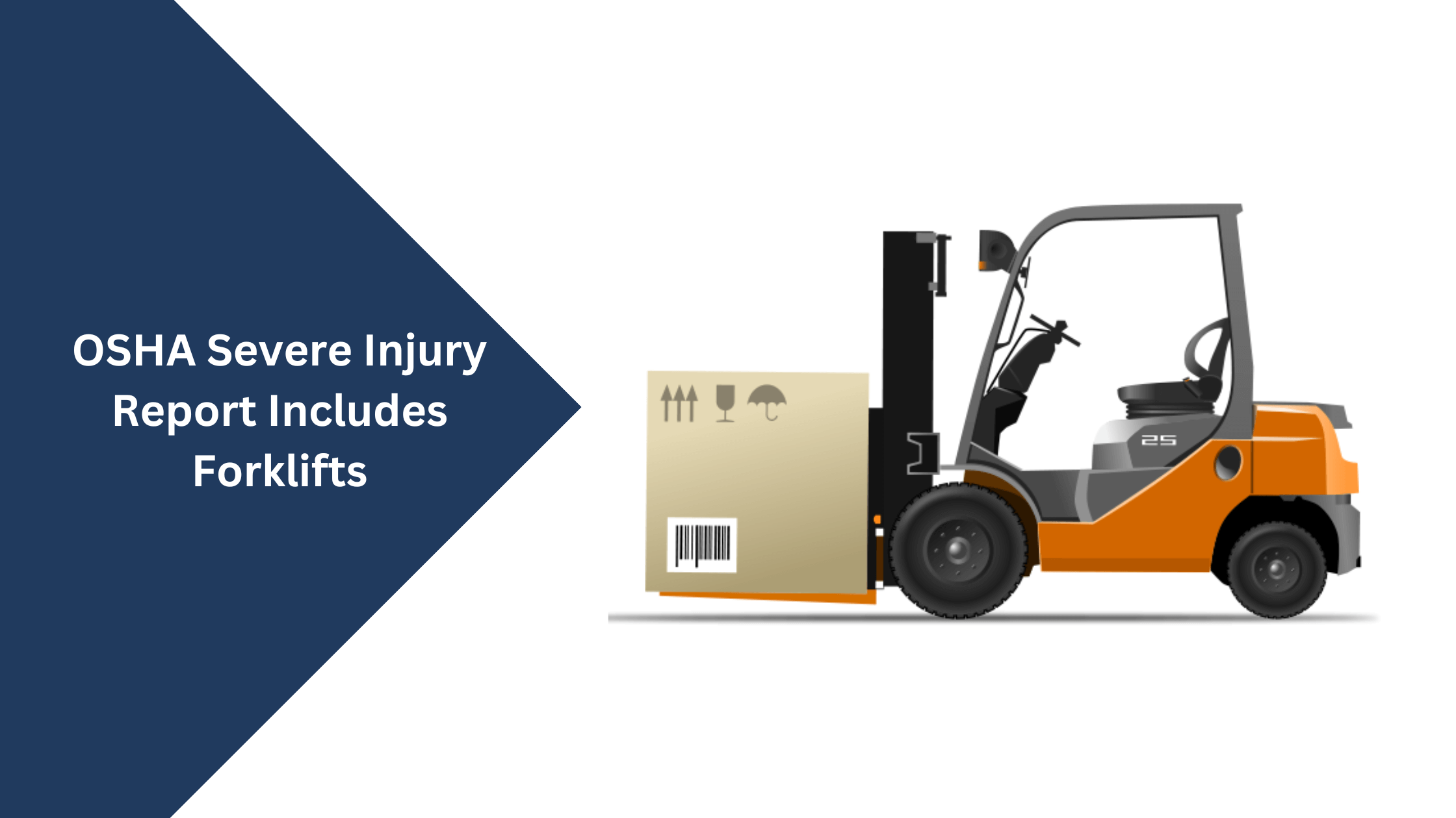 OSHA Severe Injury Report Includes Forklifts