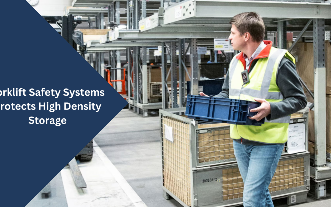 Forklift Safety Systems Protects High Density Storage