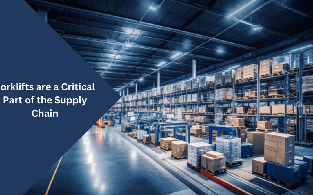 Forklifts are a Critical Part of the Supply Chain