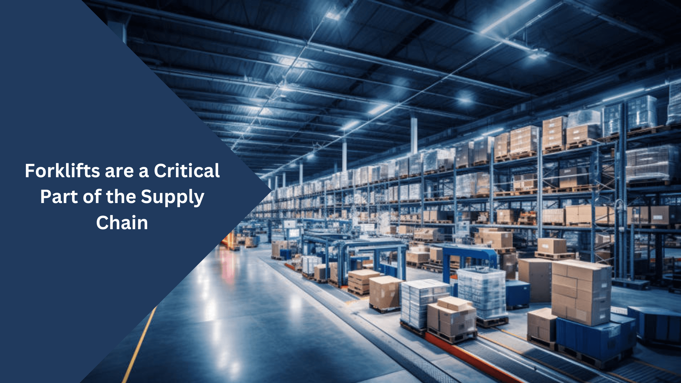 Forklifts are a Critical Part of the Supply Chain