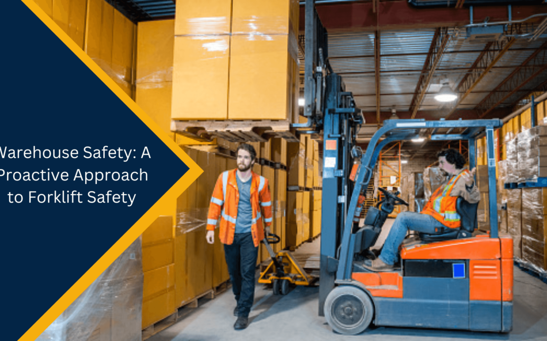 Warehouse Safety A Proactive Approach to Forklift Safety