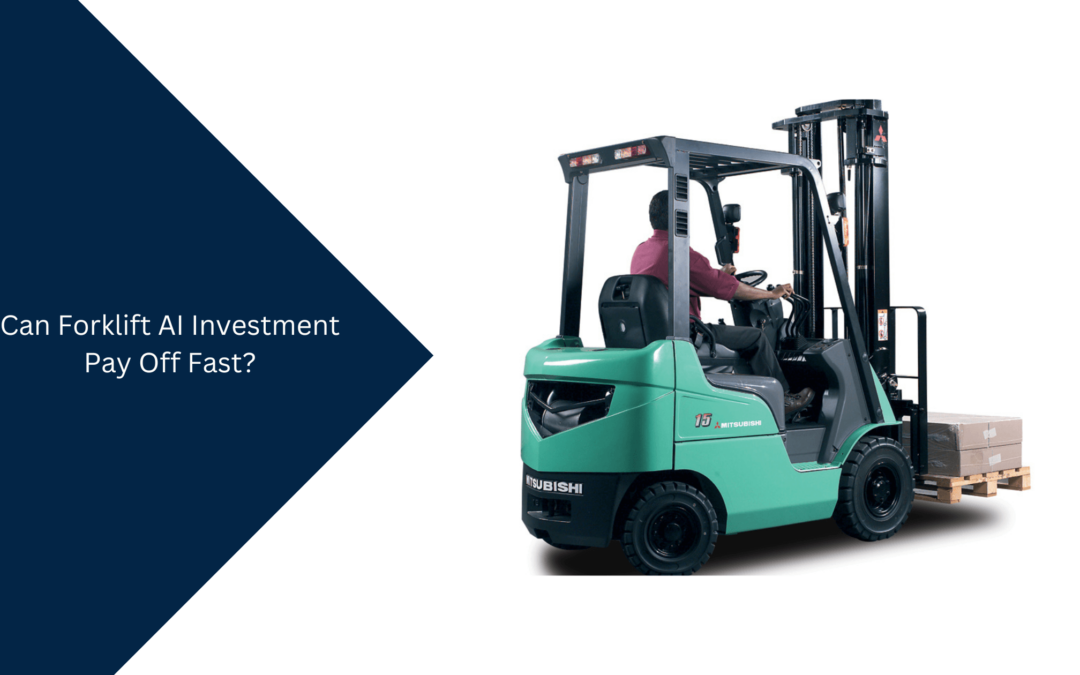 Can AI Investments have an ROI for Forklift Safety