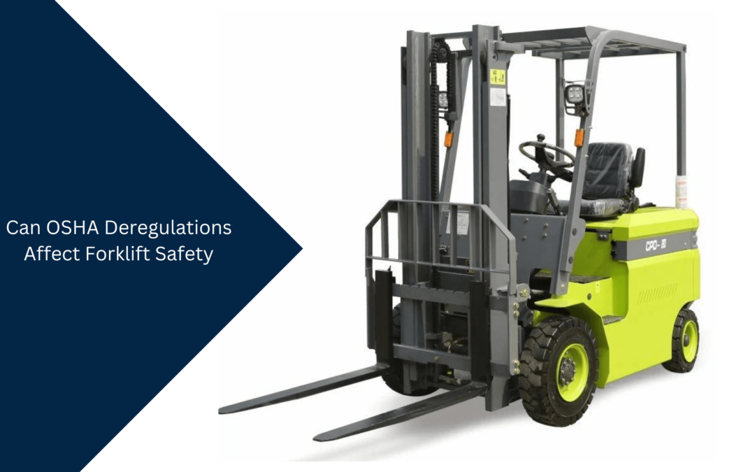Can OSHA Deregulations Affect Forklift Safety