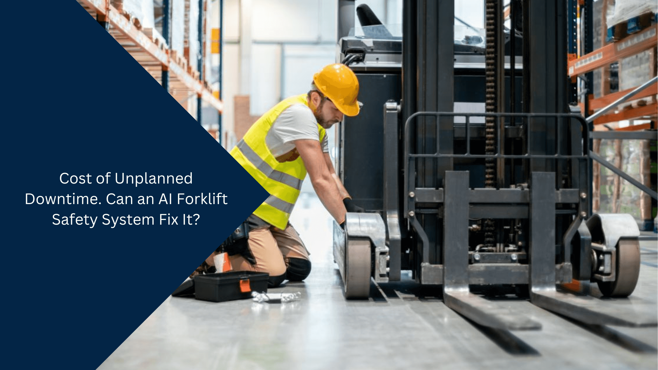 Cost of Unplanned Downtime of a Forklift