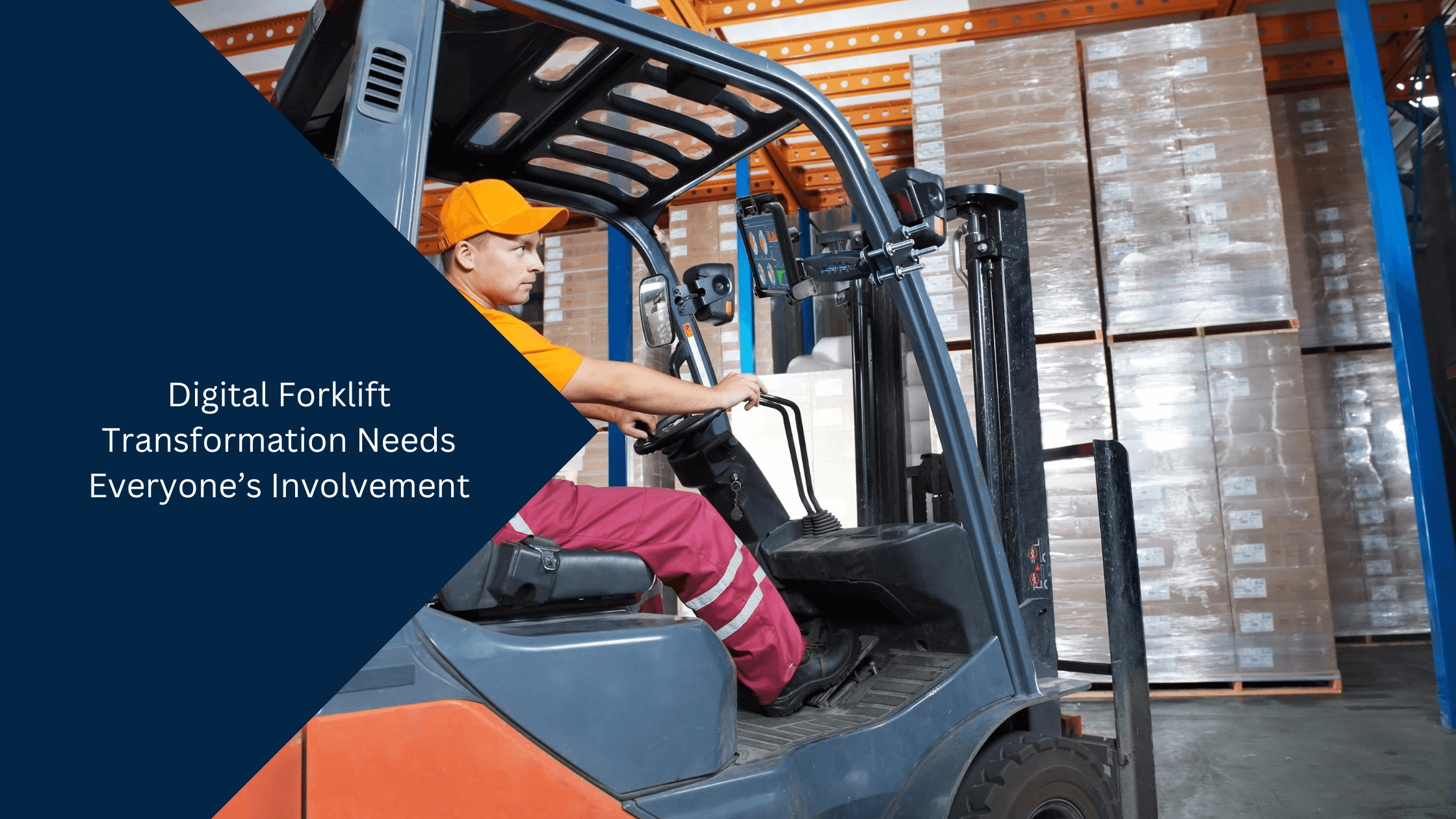Digital Forklift Transformation Needs Everyone’s Involvement