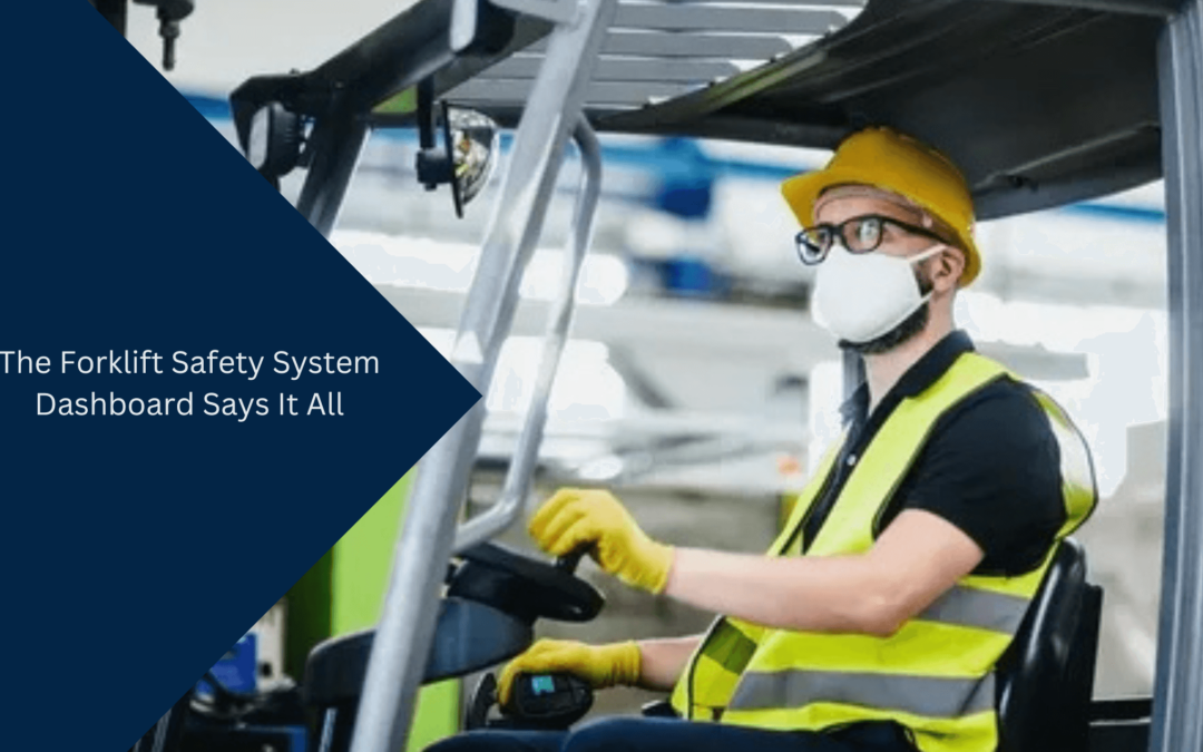 The Forklift Safety System Dashboard Says It All