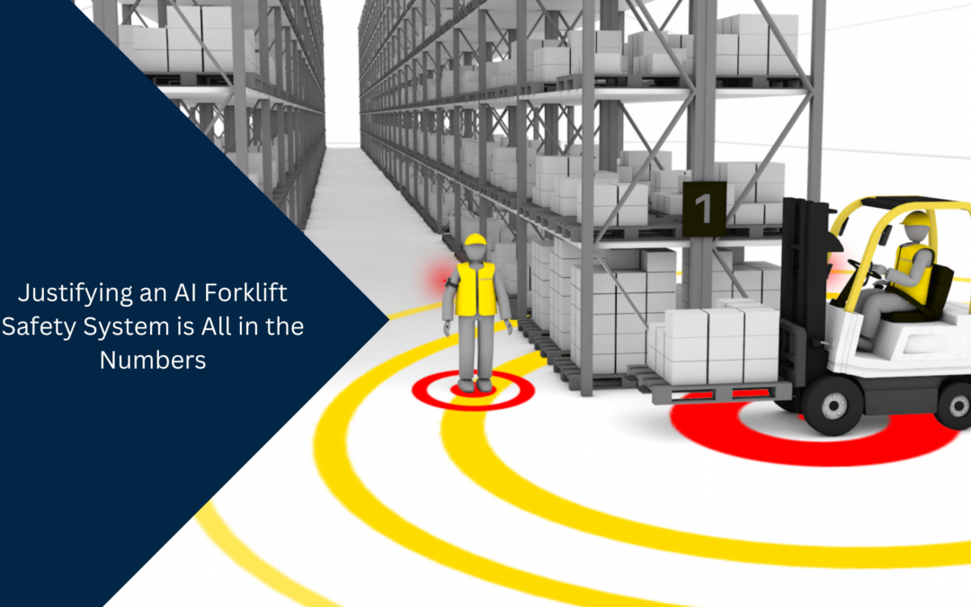 Justifying an AI Forklift Safety System is All in the Numbers