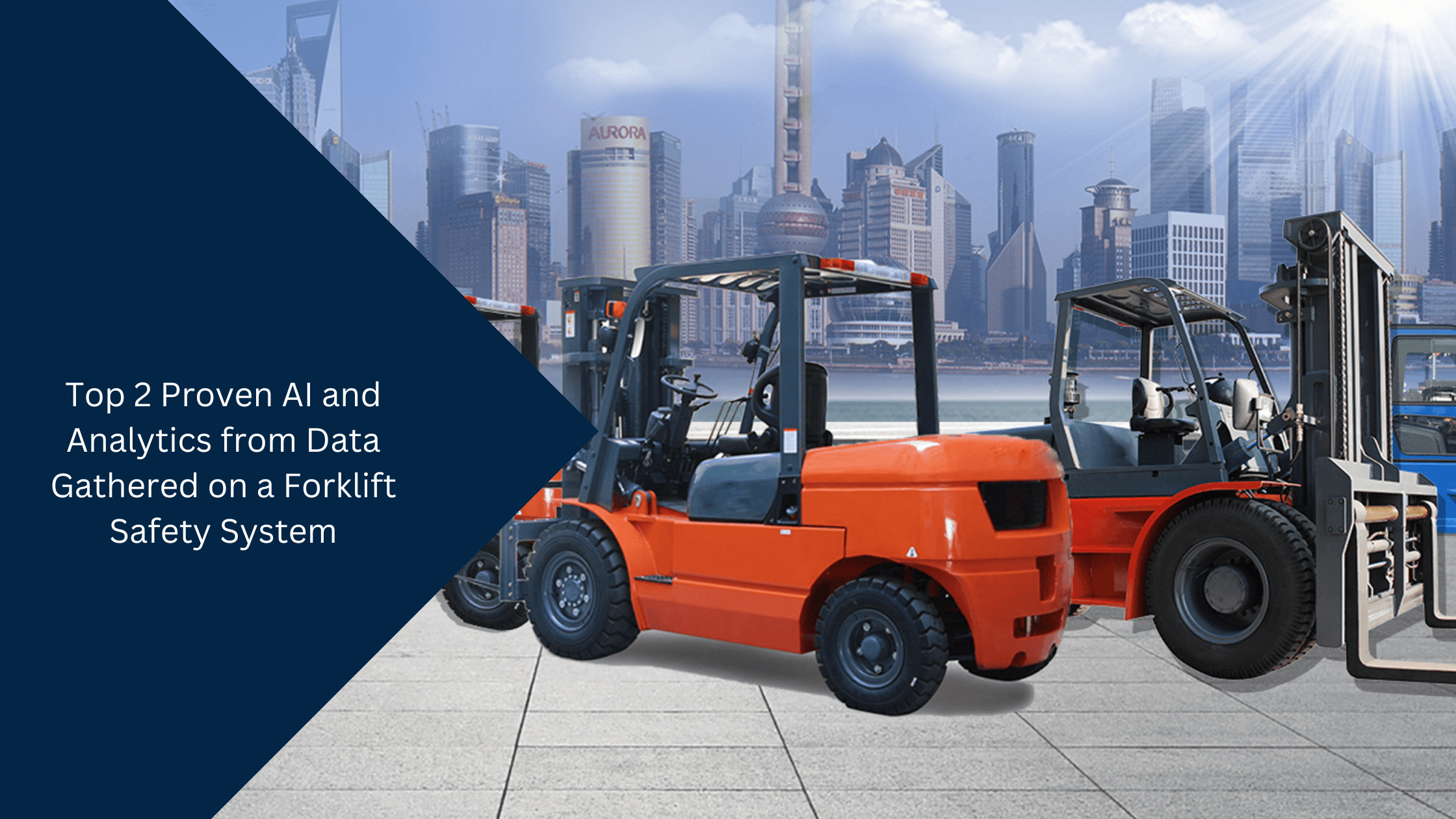 Top 2 Proven AI and Analytics from Data Gathered on a Forklift Safety System