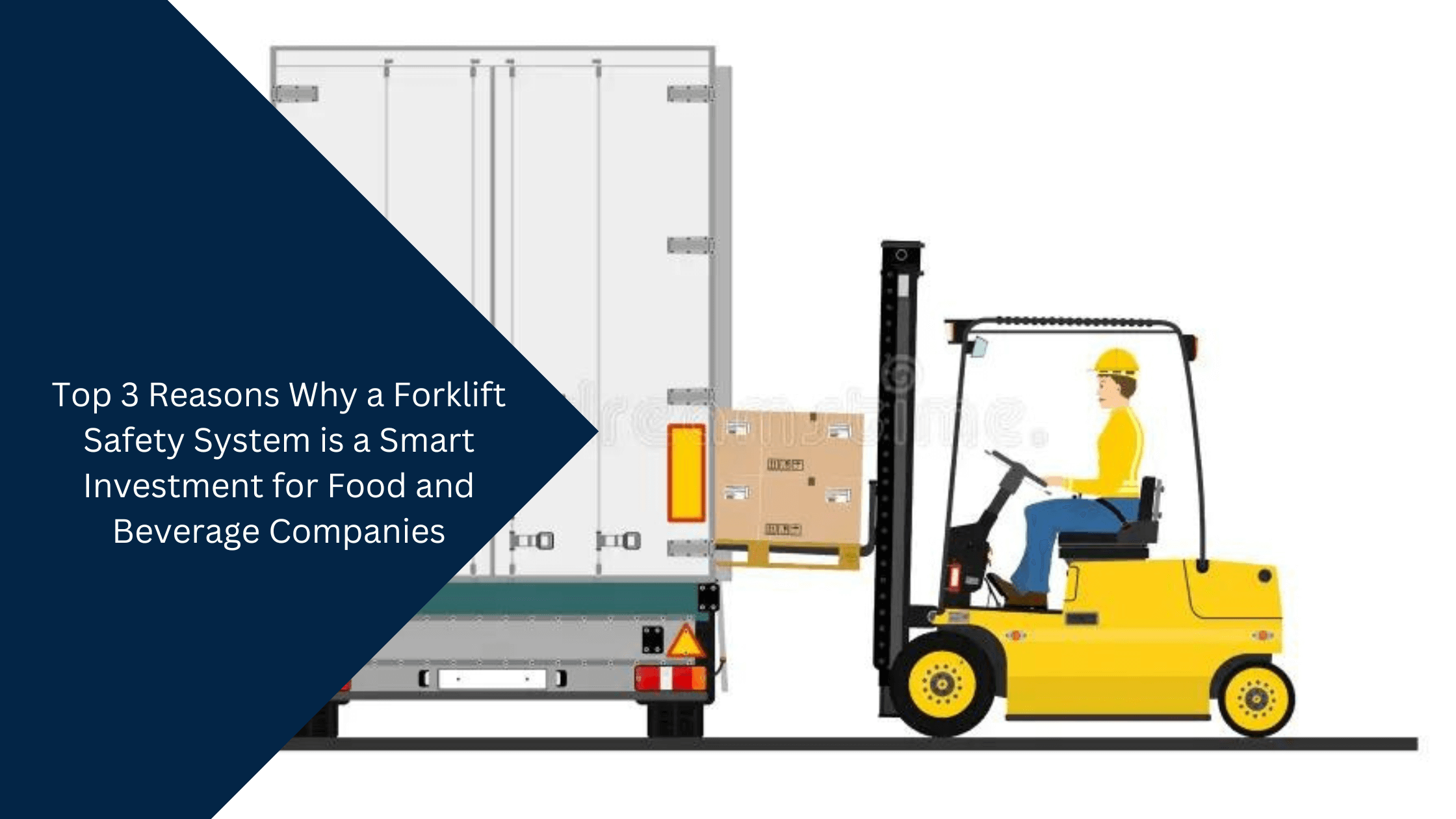 Top 3 Reasons Why a Forklift Safety System is a Smart Investment for Food and Beverage Companies
